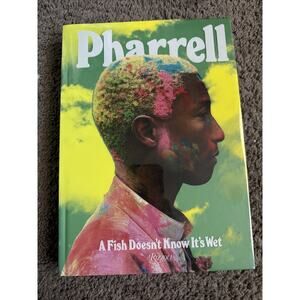 Pharrell: a Fish Doesn't Know It's Wet by Pharrell Williams (2018, Hardcover)